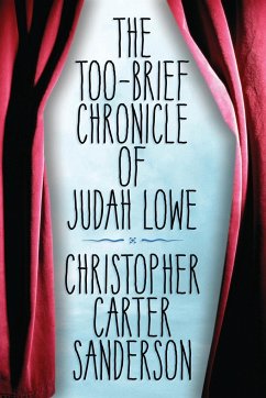 Too-Brief Chronicle of Judah Lowe - Sanderson, Christopher Carter