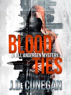 Blood Ties (Jill Andersen, #2) (eBook, ePUB) - Cunegan, J. D.