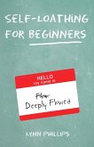 Self-Loathing for Beginners (eBook, ePUB)