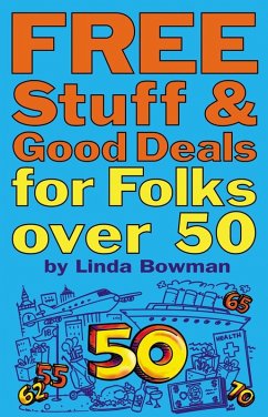Free Stuff and Good Deals for Folks Over 50 (eBook, ePUB) - Bowman, Linda