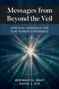 Messages from Beyond the Veil - Gray, Reginald H; Dye, David J