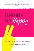 Finding My Happy: Chucking the Deuces to Toxic Thinking (eBook, ePUB)