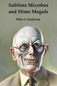 Sublime Microbes and Slime Moguls (eBook, ePUB) - Anderson, Mike L