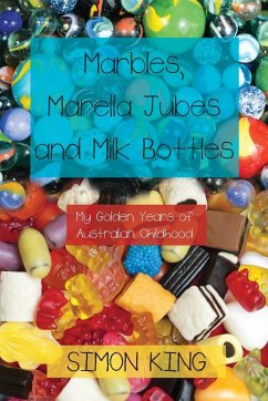 Marbles, Marella Jubes and Milk Bottles - King, Simon