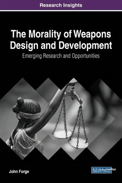 The Morality of Weapons Design and Development - Forge, John