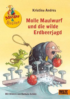 Molle Maulwurf und die wilde Erdbeerjagd / Mucker & Rosine Bd.3 - Andres, Kristina