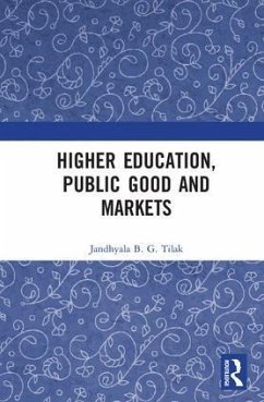 Higher Education, Public Good and Markets - Tilak, Jandhyala B G