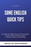 Some English Quick Tips - 30+ Ways for Older Teens and Young Adults to Correct Most Common Errors in Writing, Grammar and Spelling Vol. 5 (eBook, ePUB)