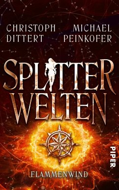 Flammenwind / Splitterwelten-Trilogie Bd.3 (eBook, ePUB) - Peinkofer, Michael; Dittert, Christoph