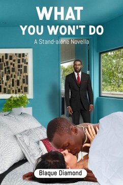 What You Won't Do: A Stand-alone Novella (eBook, ePUB) - Diamond, Blaque