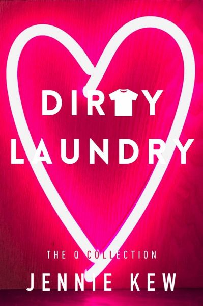 Dirty Laundry (The Q Collection, #4) (eBook, ePUB) Dirty Laundry (The Q Collection, #4) (eBook, ePUB)