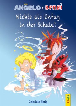 Angelo + Bengi - Nichts als Unfug in der Schule! - Rittig, Gabriele