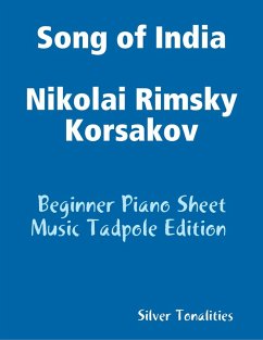 Song of India Nikolai Rimsky Korsakov - Beginner Piano Sheet Music Tadpole Edition (eBook, ePUB) - Tonalities, Silver