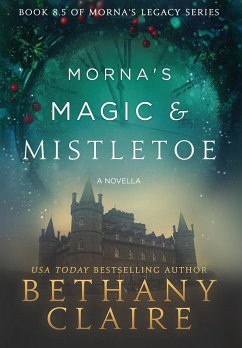 Morna's Magic & Mistletoe - A Novella - Claire, Bethany