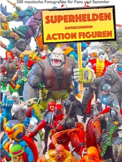 "110 dramatische Superhelden und Superschurken Action Figuren" (eBook, ePUB)