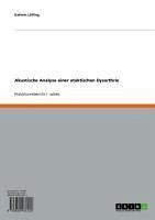 Akustische Analyse einer ataktischen Dysarthrie (eBook, ePUB) Akustische Analyse einer ataktischen Dysarthrie (eBook, ePUB)