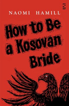 How To Be a Kosovan Bride (eBook, ePUB) - Hamill, Naomi