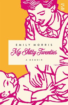 My Shitty Twenties (eBook, ePUB) - Morris, Emily