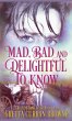 MAD,BAD, AND DELIGHTFUL TO KNOW - Bild 1