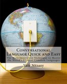 Conversational Language Quick and Easy: The Most Innovative Technique to Master the World's 27 Most Common Languages (eBook, ePUB)