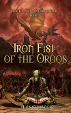 Iron Fist of the Oroqs (The Foundation of Drak-Anor, #2) (eBook, ePUB) Iron Fist of the Oroqs (The Foundation of Drak-Anor, #2) (eBook, ePUB)