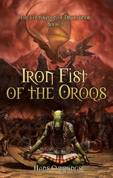 Iron Fist of the Oroqs (The Foundation of Drak-Anor, #2) (eBook, ePUB)