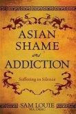 Asian Shame and Addiction (eBook, ePUB)