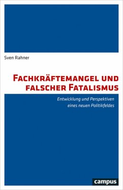 Fachkräftemangel und falscher Fatalismus (eBook, ePUB) - Rahner, Sven