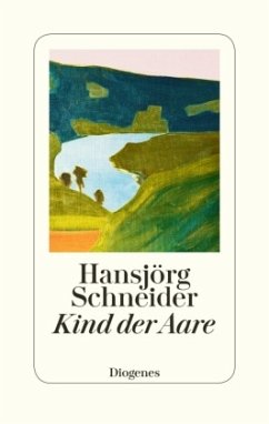 Kind der Aare - Schneider, Hansjörg