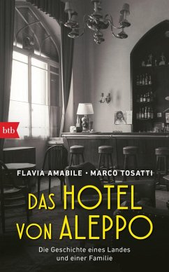 Das Hotel von Aleppo (eBook, ePUB) - Amabile, Flavia; Tosatti, Marco