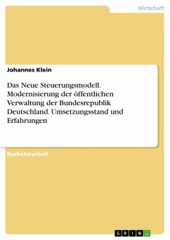 Das Neue Steuerungsmodell. Modernisierung der öffentlichen Verwaltung der Bundesrepublik Deutschland. Umsetzungsstand und Erfahrungen - Klein, Johannes