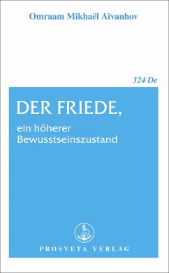 Der Friede, ein höherer Bewusstseinszustand (eBook, ePUB) - Aïvanhov, Omraam Mikhaël