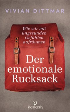 Der emotionale Rucksack (eBook, ePUB) - Dittmar, Vivian