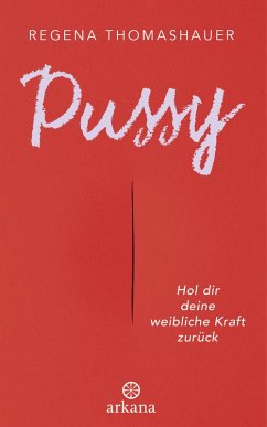 Pussy (eBook, ePUB) - Thomashauer, Regena