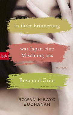 In ihrer Erinnerung war Japan eine Mischung aus Rosa und Grün (eBook, ePUB) - Buchanan, Rowan Hisayo