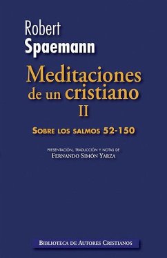 Meditaciones de un cristiano : sobre los salmos 52-150 - Spaemann, Robert; Simón Yarza, Fernando