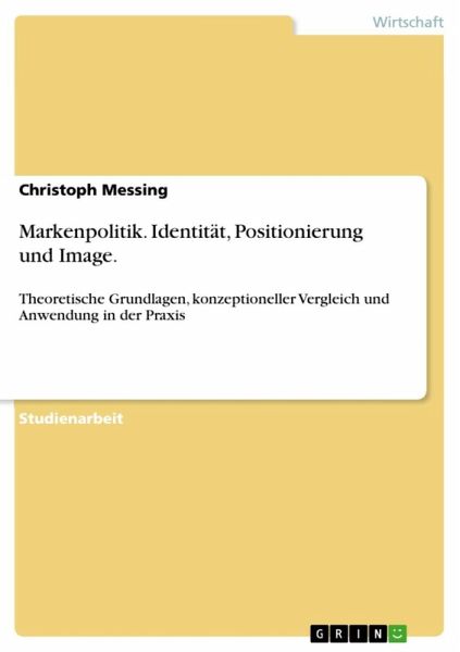Markenidentität, -positionierung und -image (eBook, ePUB) Markenidentität, -positionierung und -image (eBook, ePUB)