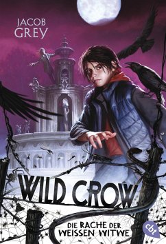 Die Rache der Weißen Witwe / Wild Crow Bd.3 (eBook, ePUB) - Grey, Jacob