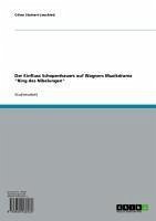 Der Einfluss Schopenhauers auf Wagners Musikdrama &quote;Ring des Nibelungen&quote; (eBook, ePUB)