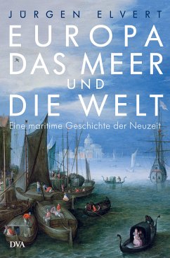 Europa, das Meer und die Welt (eBook, ePUB) - Elvert, Jürgen