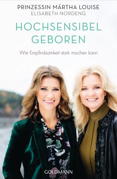 Hochsensibel geboren (eBook, ePUB) - Prinzessin Märtha Louise; Nordeng, Elisabeth