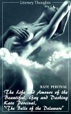 The Life and Amours of the Beautiful, Gay and Dashing Kate Percival, The Belle of the Delaware (Kate Percival) (Literary Thoughts Edition) (eBook, ePUB)