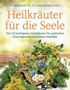 Heilkräuter für die Seele (eBook, ePUB) - Schwienbacher, Bernadette