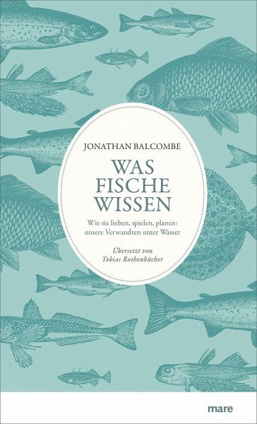 Was Fische wissen - Balcombe, Jonathan