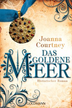 Das goldene Meer / Die drei Königinnen Saga Bd.2 (eBook, ePUB) - Courtney, Joanna