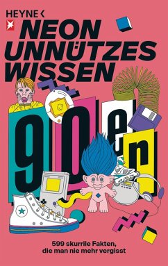 Unnützes Wissen: Die 90er (eBook, ePUB) - Neon