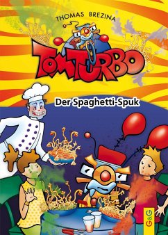 Tom Turbo: Der Spaghetti-Spuk - Brezina, Thomas