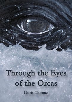 Through the Eyes of the Orcas - Thomas, Doris