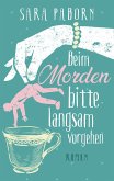 Beim Morden bitte langsam vorgehen (eBook, ePUB)