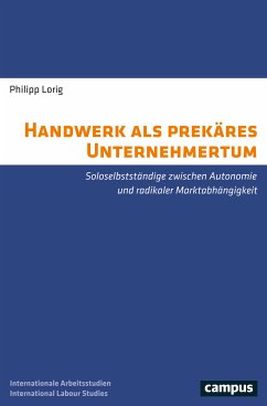 Handwerk als prekäres Unternehmertum (eBook, PDF) - Lorig, Philipp